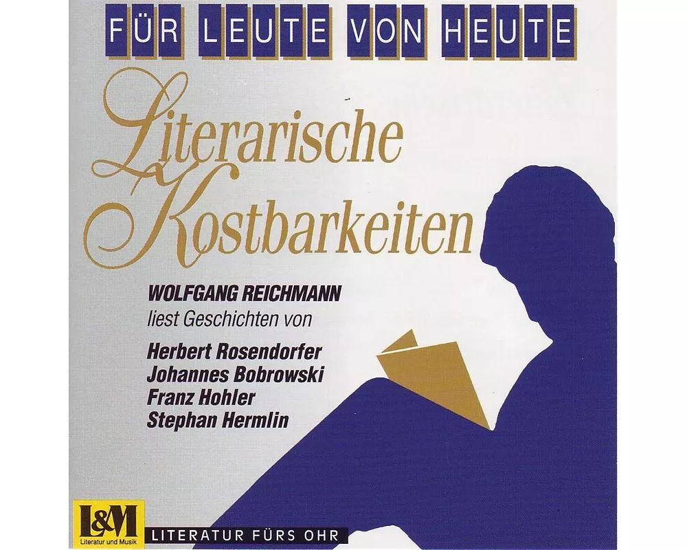 Für Leute von heute - Wolfgang Reichmann liest "Literarische Kostbarkeiten"