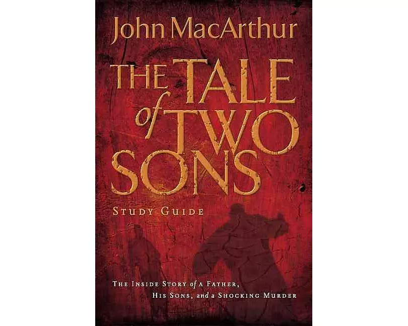 A Tale of Two Sons Bible Study Guide