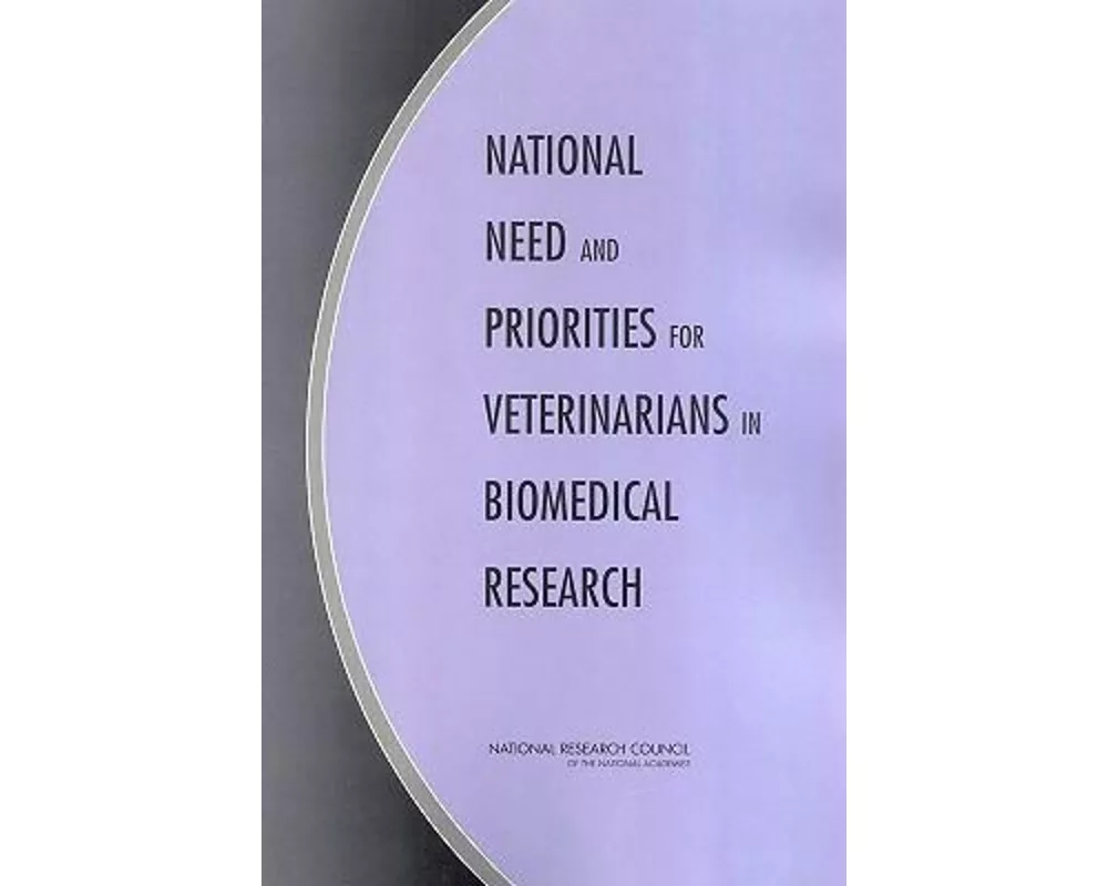 National Need and Priorities for Veterinarians in Biomedical Research