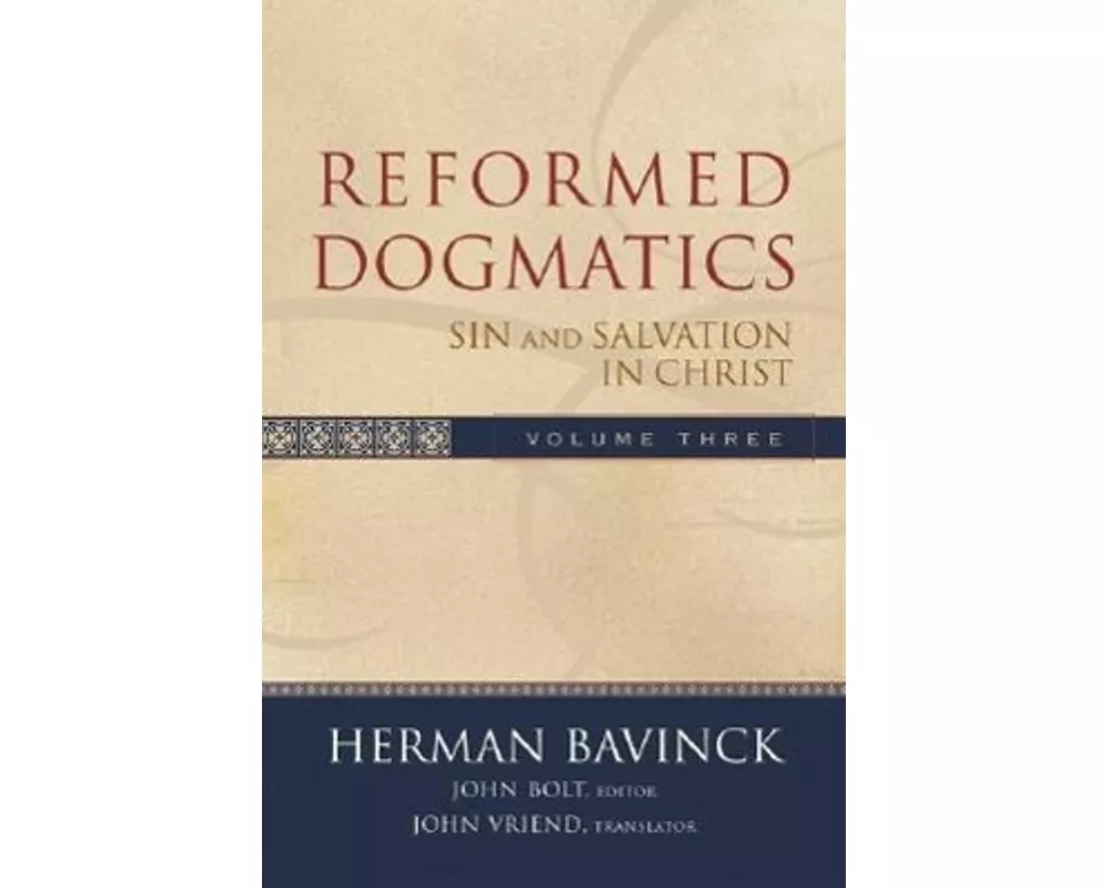 Reformed Dogmatics – Sin and Salvation in Christ