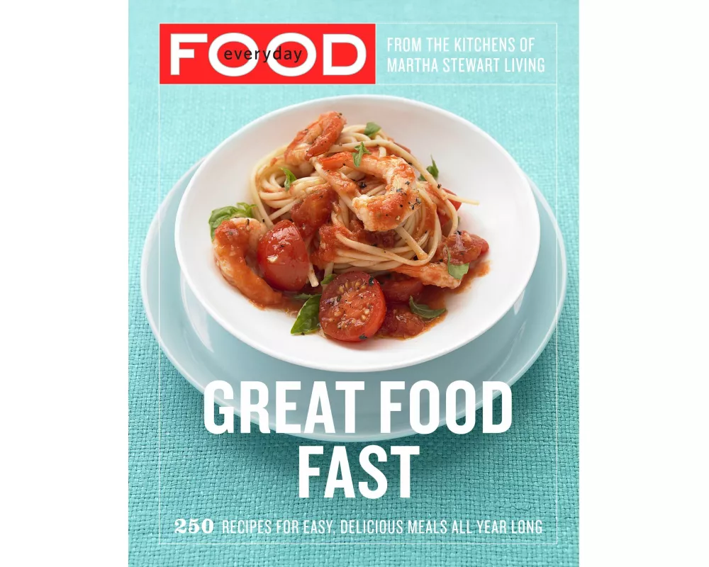 Everyday Food: Great Food Fast