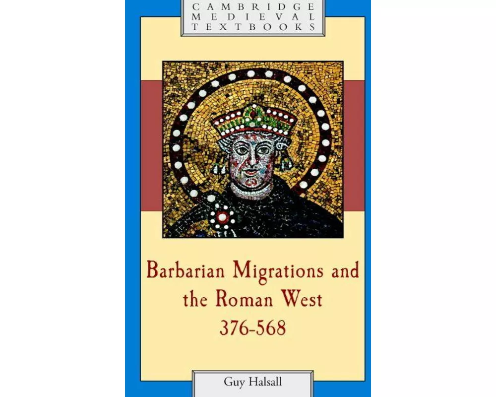 Barbarian Migrations and the Roman West, 376–568