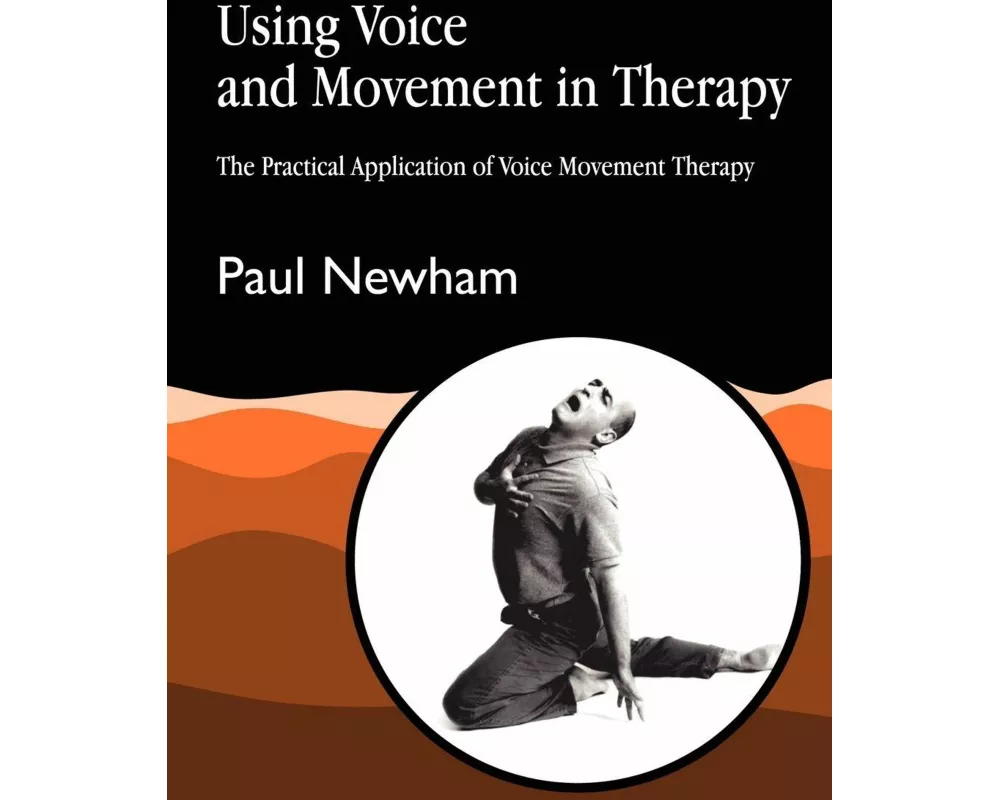 Using Voice and Movement in Therapy