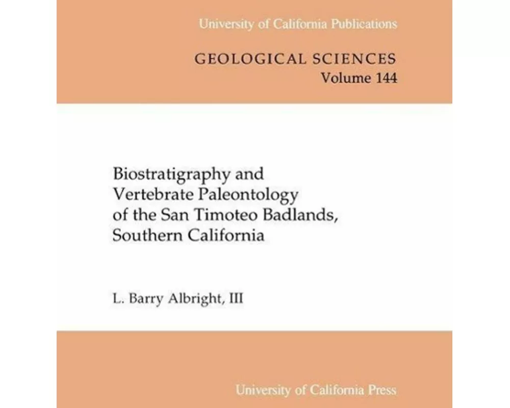 Biostratigraphy and Vertebrate Paleontology of the San Timoteo Badlands, Southern California