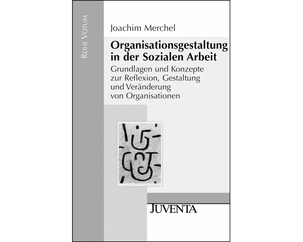Organisationsgestaltung in der Sozialen Arbeit