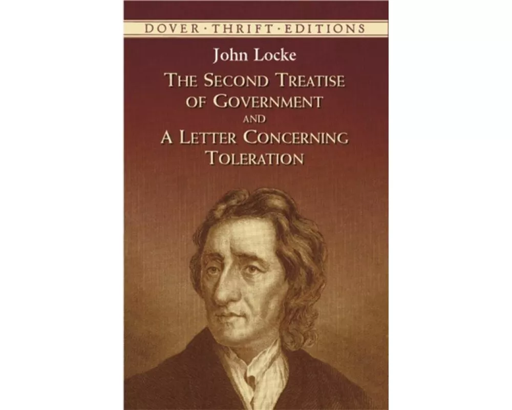 The Second Treatise of Government and a Letter Concerning Toleration