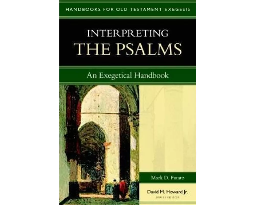 Interpreting the Psalms – An Exegetical Handbook