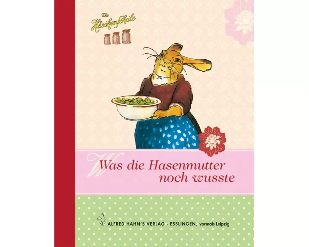 Die Häschenschule: Die Häschenschule – Was die Hasenmutter noch wusste