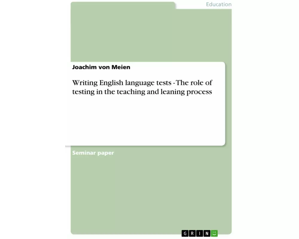 Writing English language tests - The role of testing in the teaching and leaning process