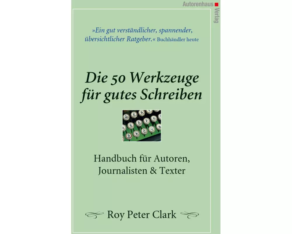 Die 50 Werkzeuge für gutes Schreiben