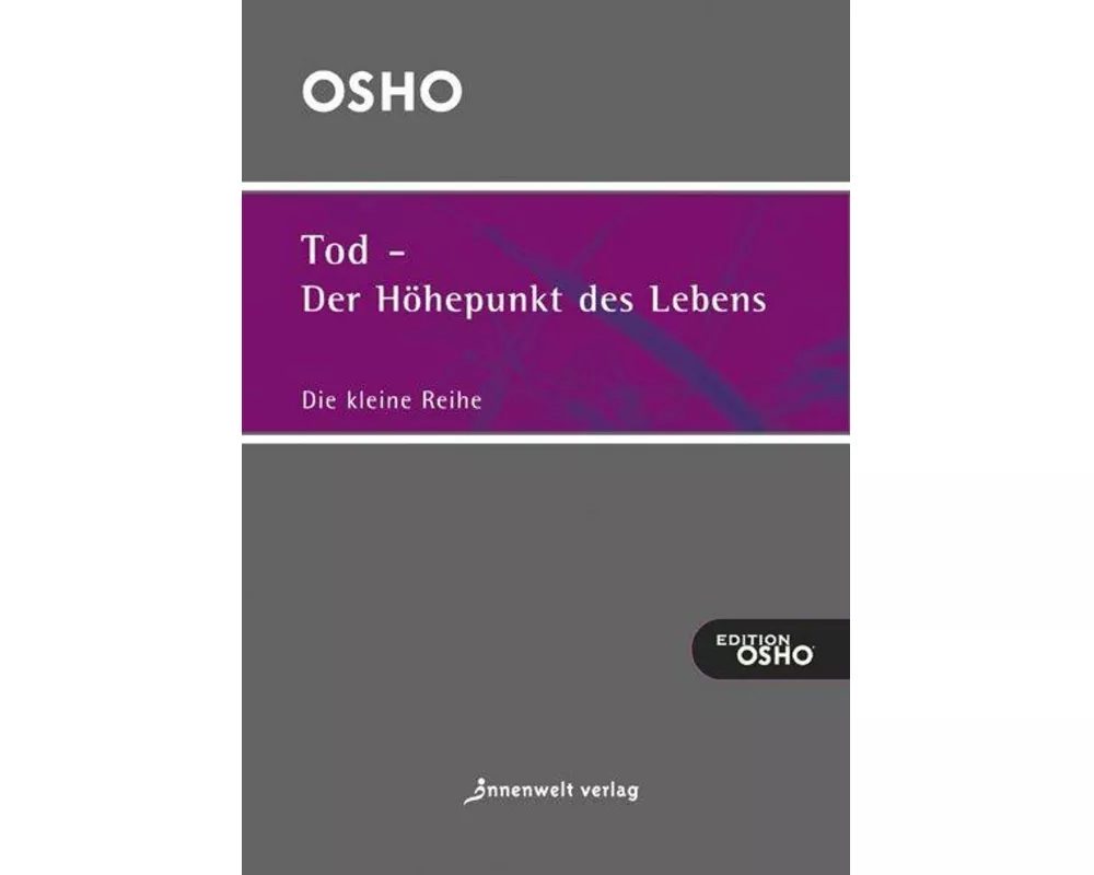Tod – der Höhepunkt des Lebens