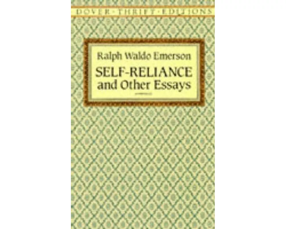 Self-Reliance, and Other Essays