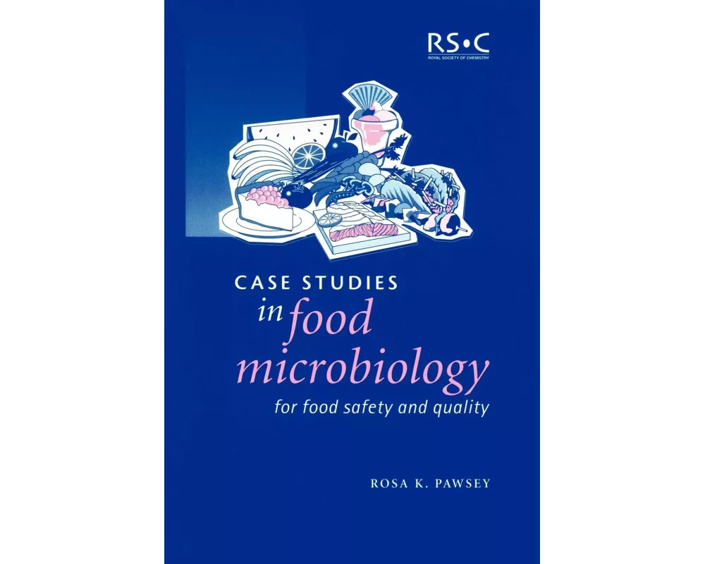 Case Studies in Food Microbiology for Food Safety and Quality