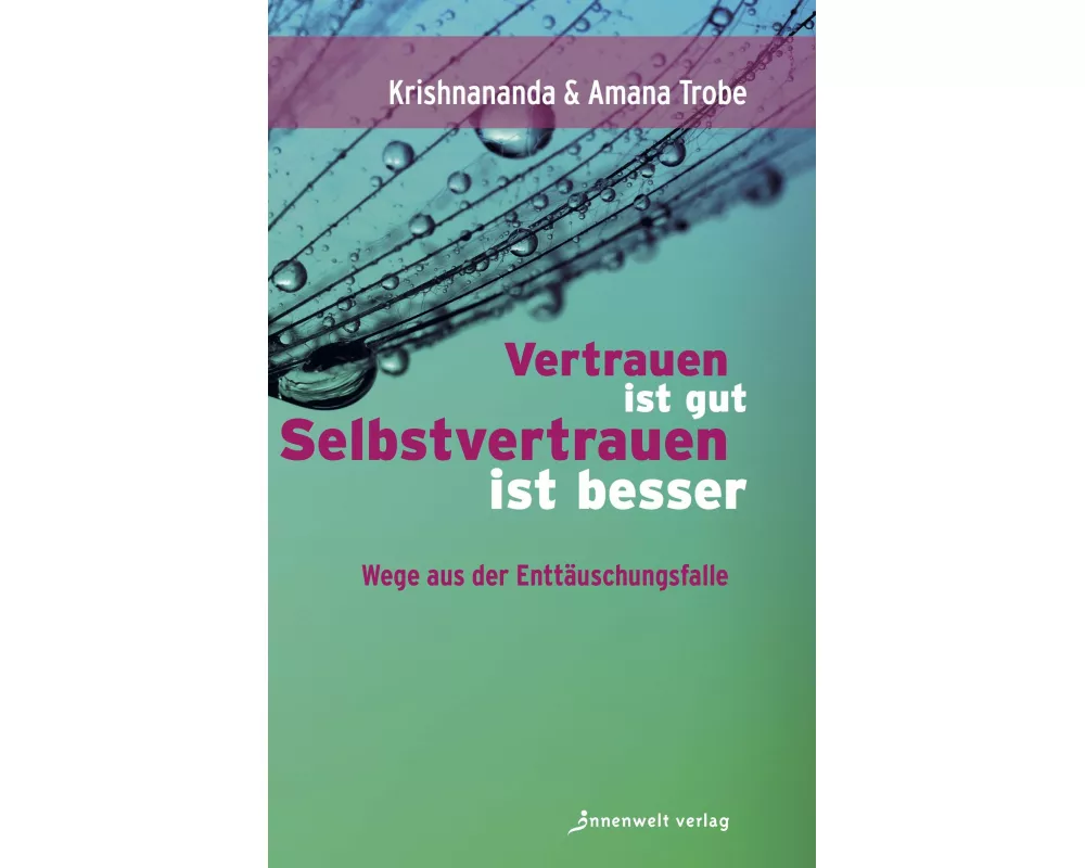 Vertrauen ist gut, Selbstvertrauen ist besser