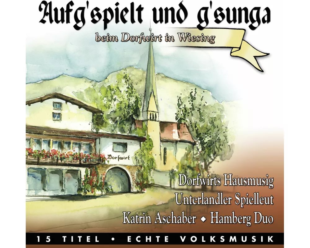 Aufg'spielt Und G'sunga Beim Dorfwirt In Wiesing