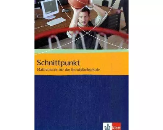 Schnittpunkt Mathematik für die Berufsfachschule. Schülerbuch