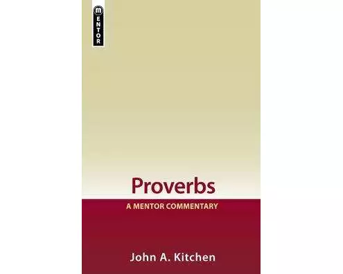 Proverbs: A Mentor Commentary