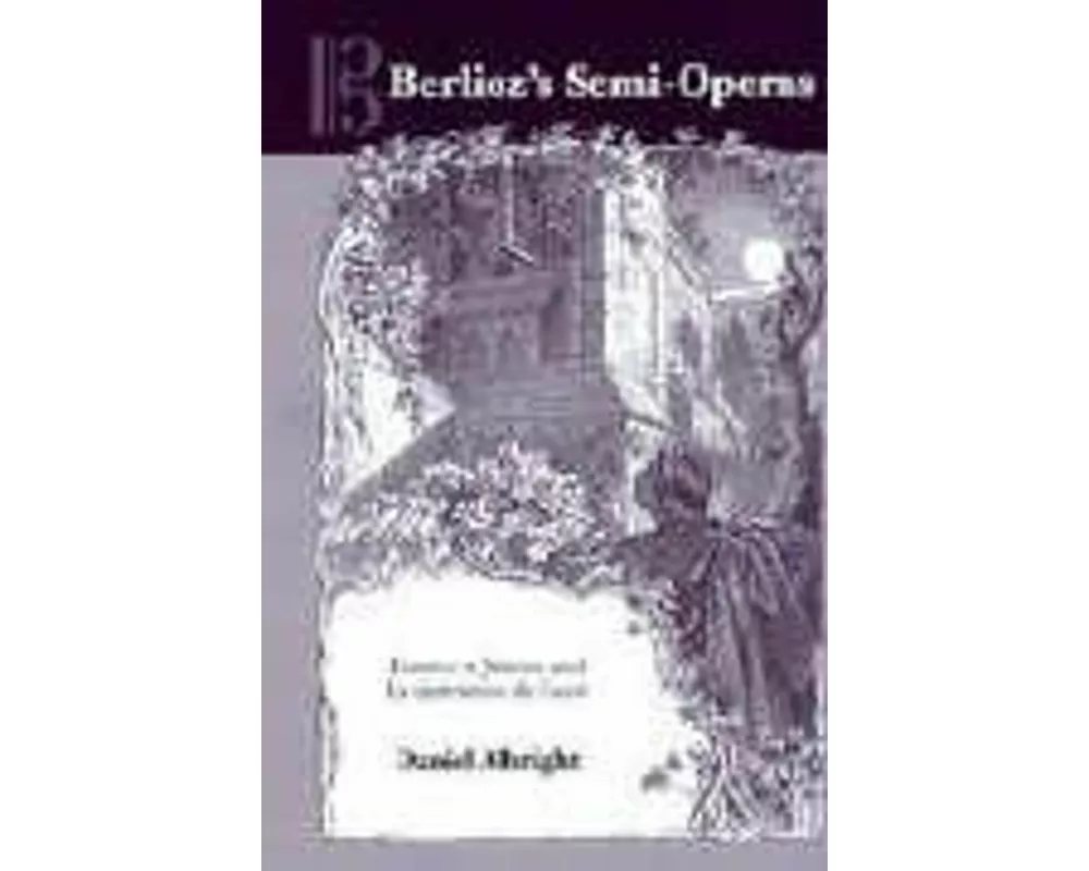 Berlioz's Semi-Operas
