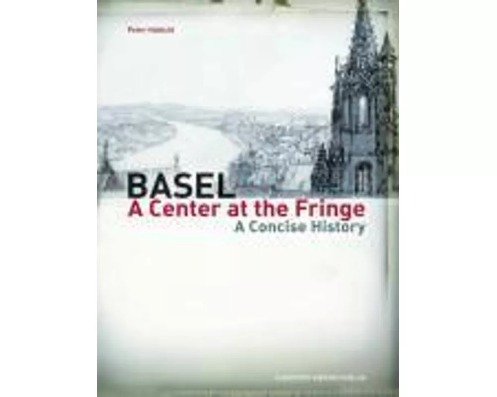 Basel - A Center at the Fringe