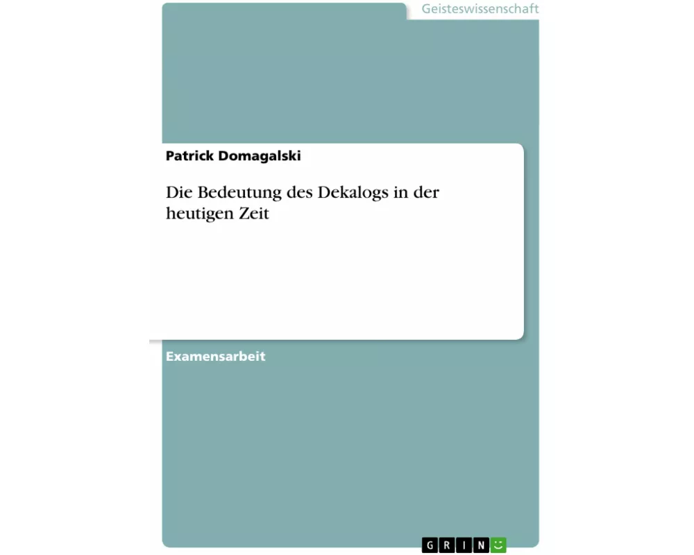 Die Bedeutung des Dekalogs in der heutigen Zeit