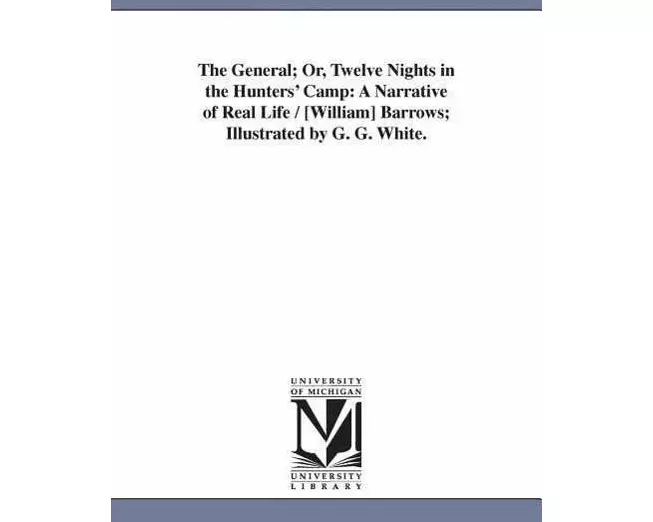 The General; Or, Twelve Nights in the Hunters' Camp