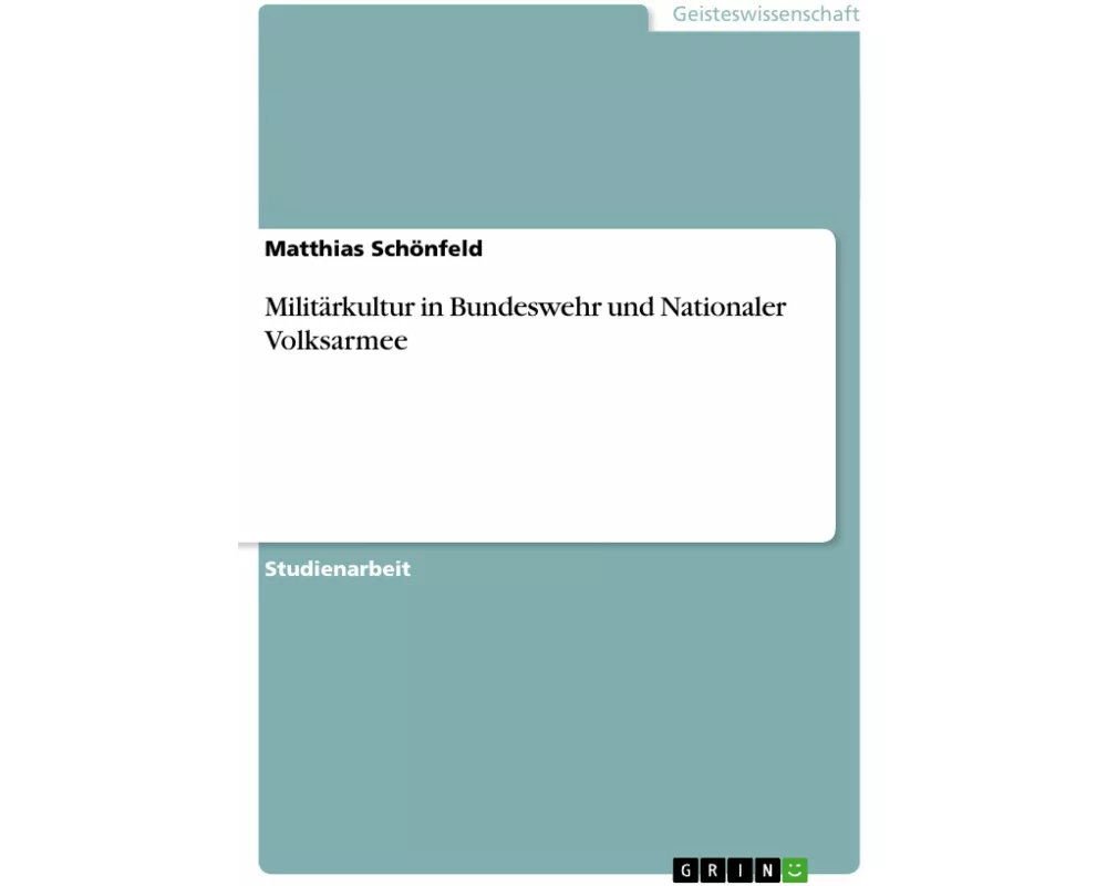 Militärkultur in Bundeswehr und Nationaler Volksarmee