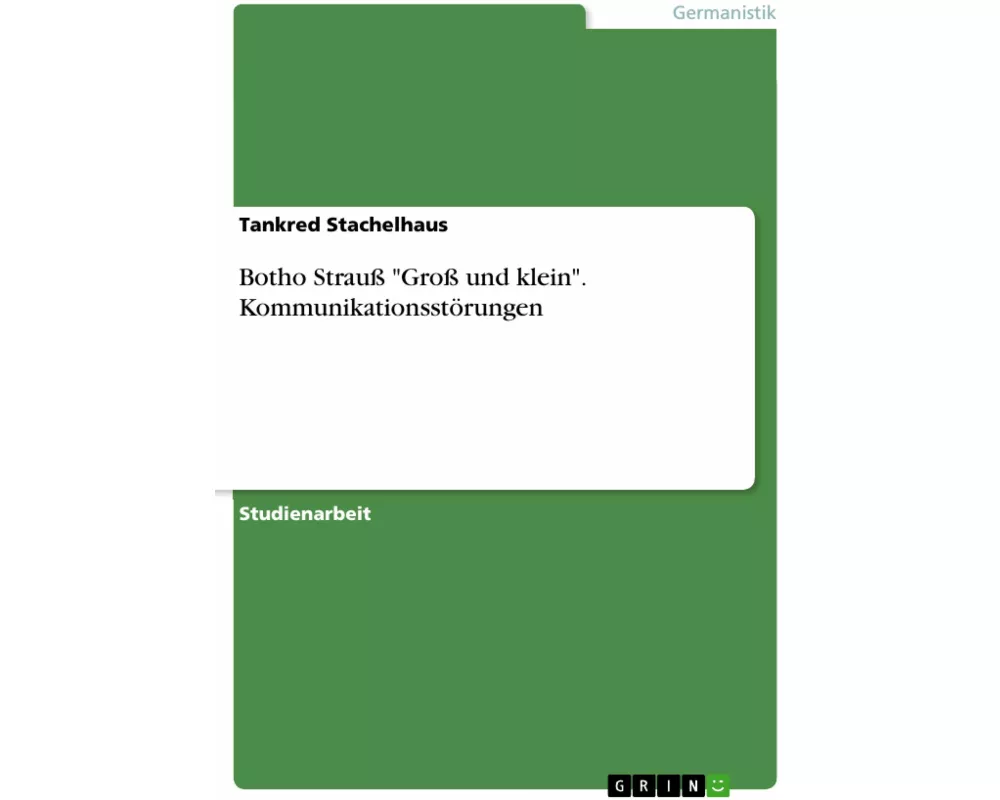 Botho Strauß "Groß und klein". Kommunikationsstörungen