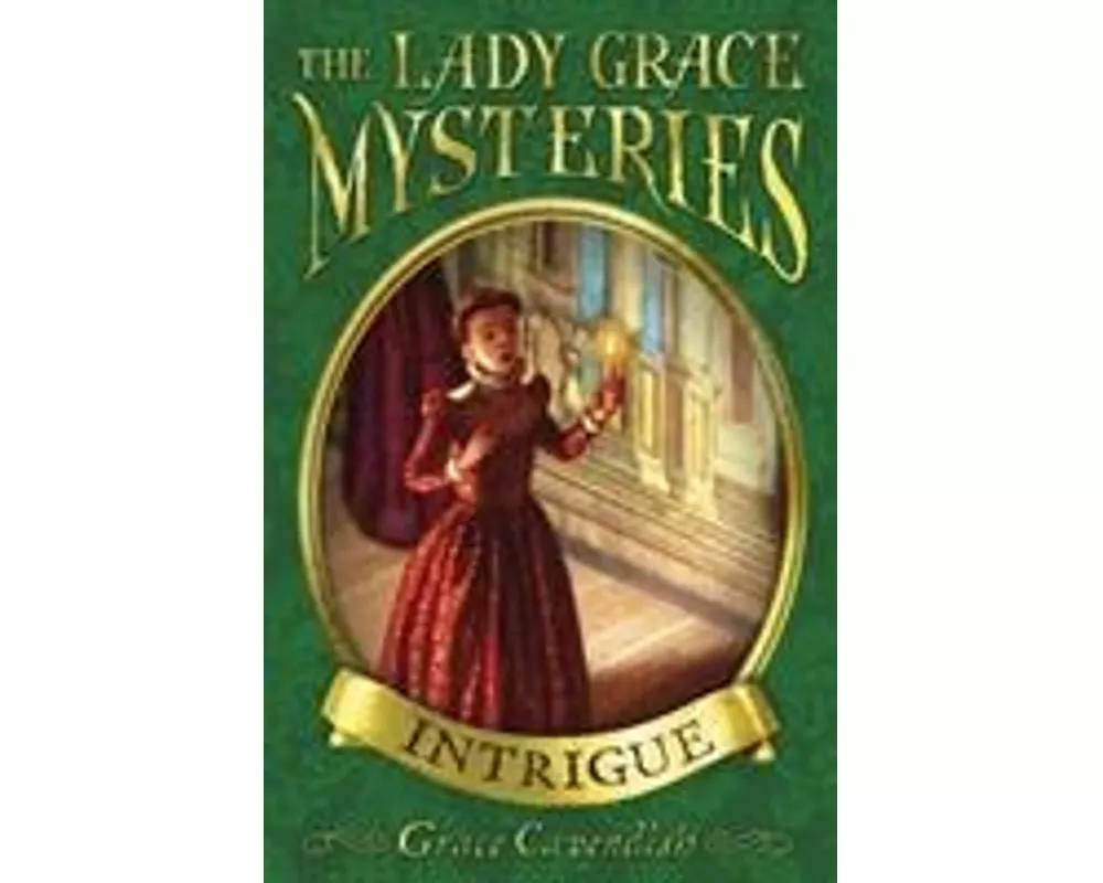 The Lady Grace Mysteries: Intrigue