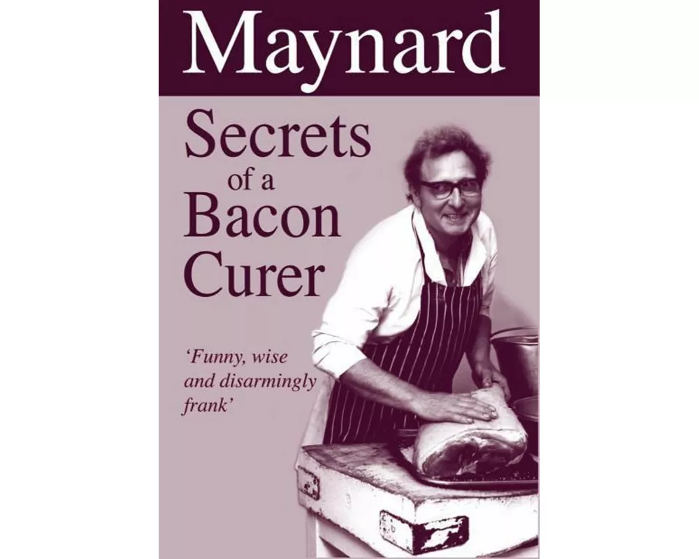 Maynard Secrets of a Bacon Curer