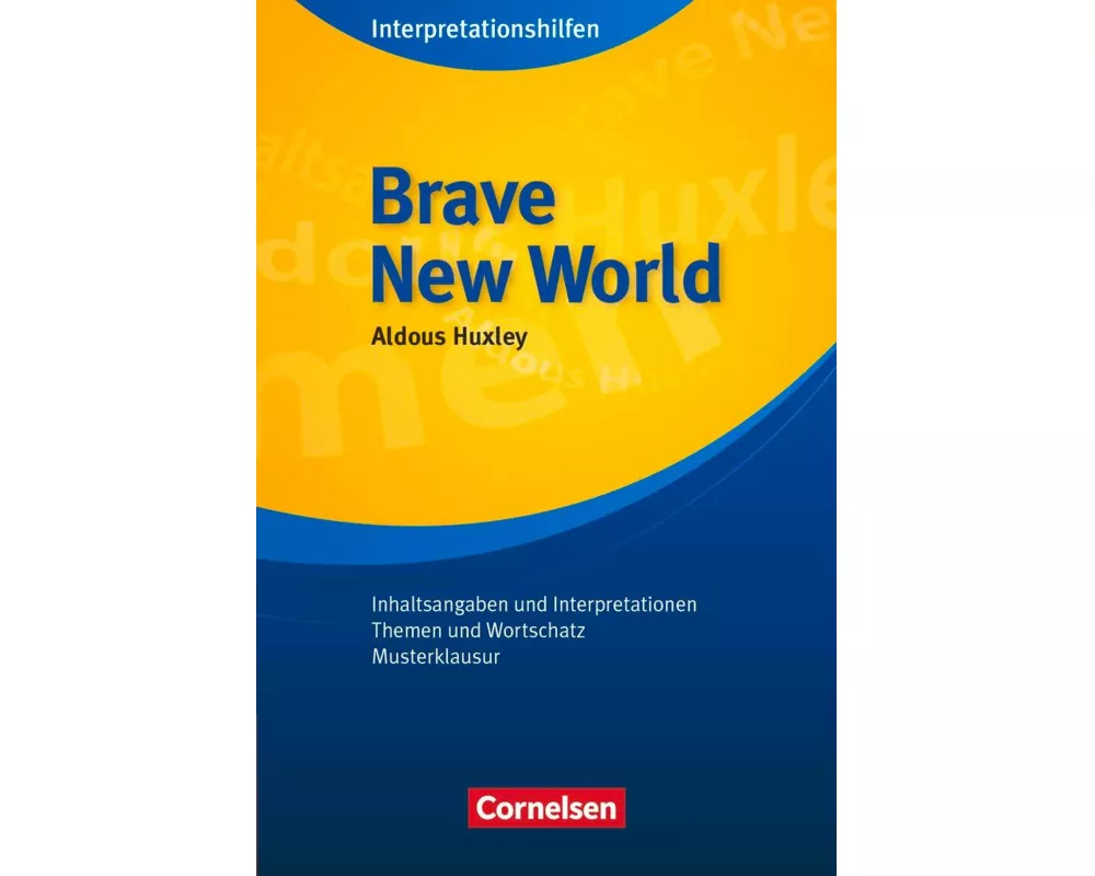 Cornelsen Senior English Library, Literatur, Ab 11. Schuljahr, Brave New World: Interpretationshilfen, Inhaltsangaben und Interpretationen - Themen un