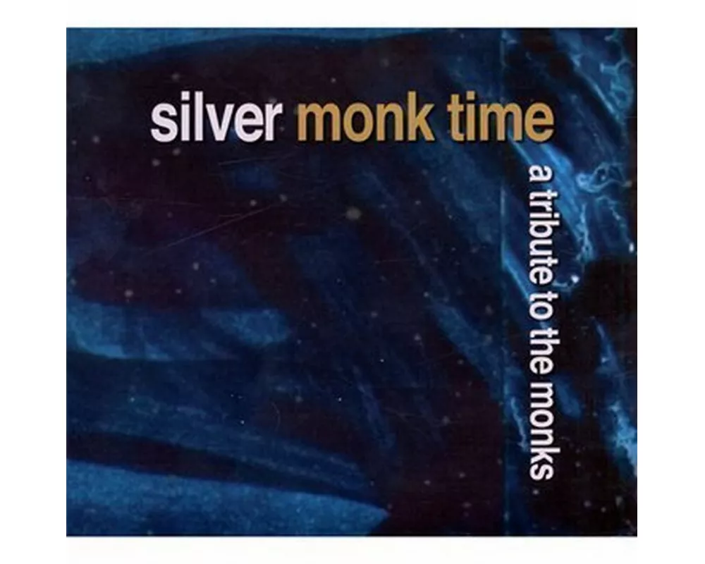 Silver Monk Time-A Tribute To The Monks
