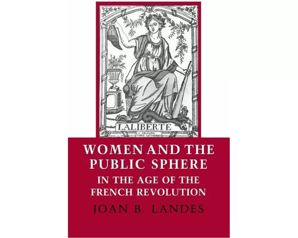 Women and the Public Sphere in the Age of the French Revolution