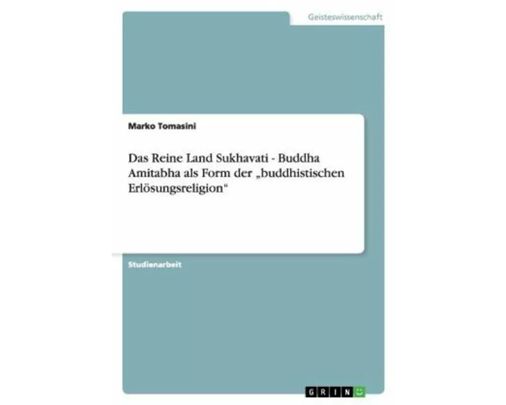 Das Reine Land Sukhavati - Buddha Amitabha als Form der "buddhistischen Erlösungsreligion"