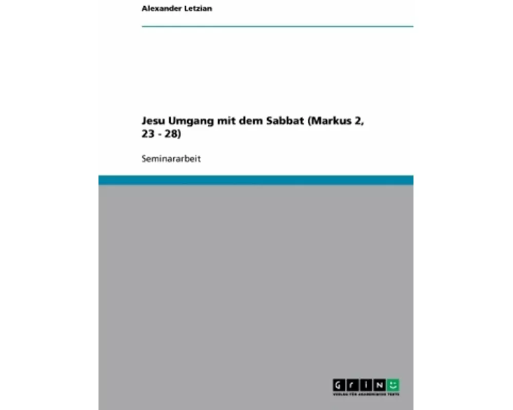 Jesu Umgang mit dem Sabbat (Markus 2, 23 - 28)