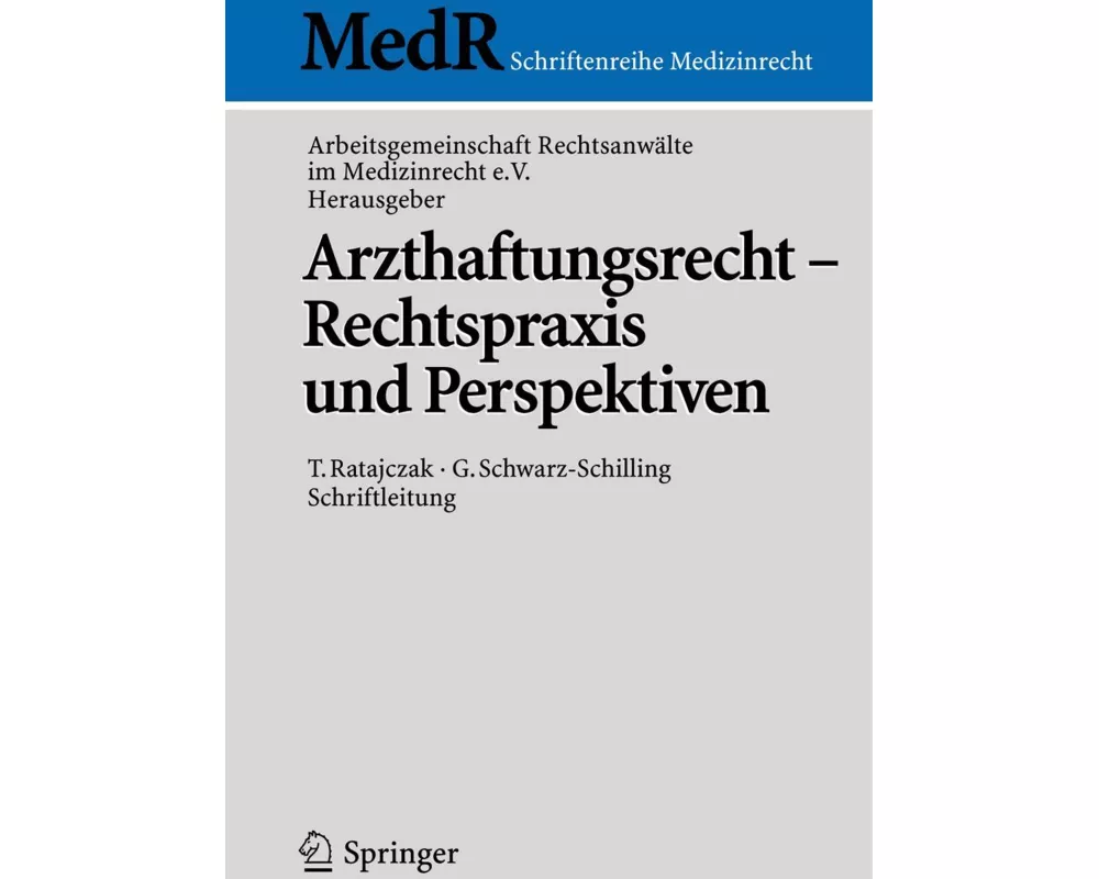Arzthaftungsrecht - Rechtspraxis und Perspektiven