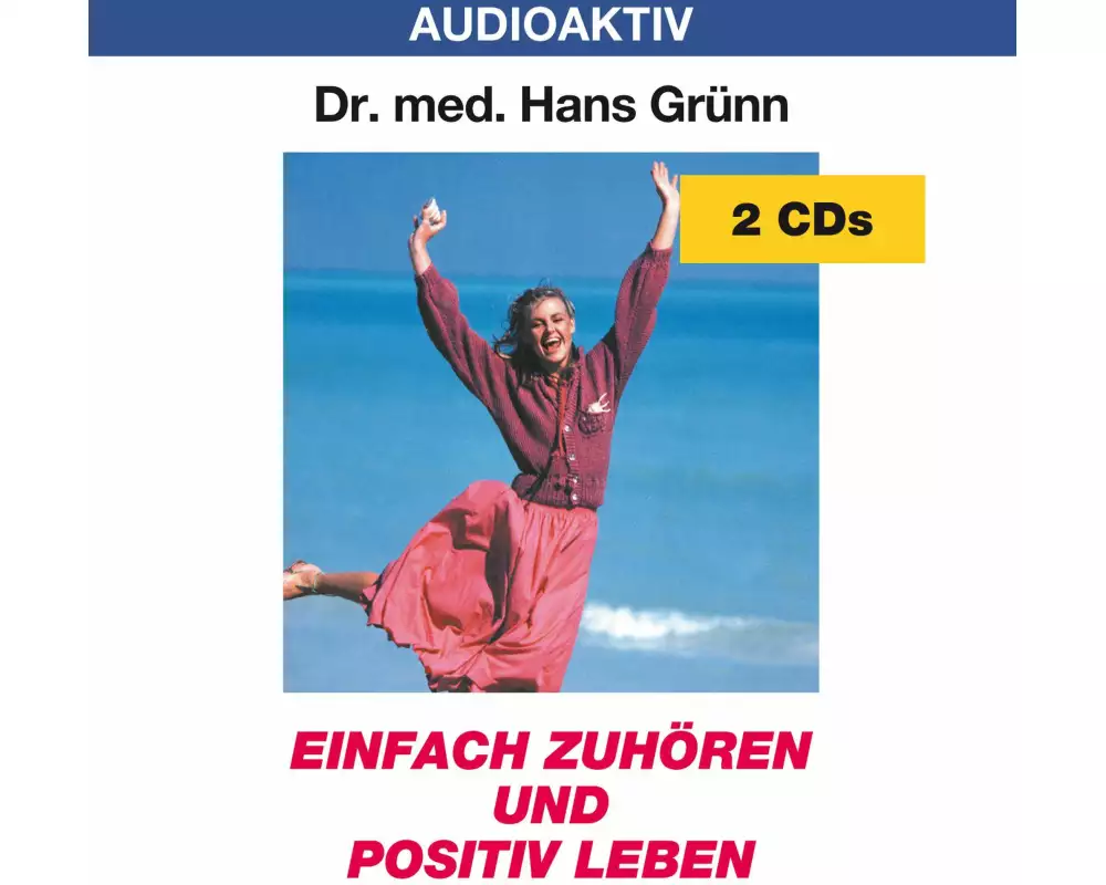 Einfach zuhören und positiv leben. 2 CDs