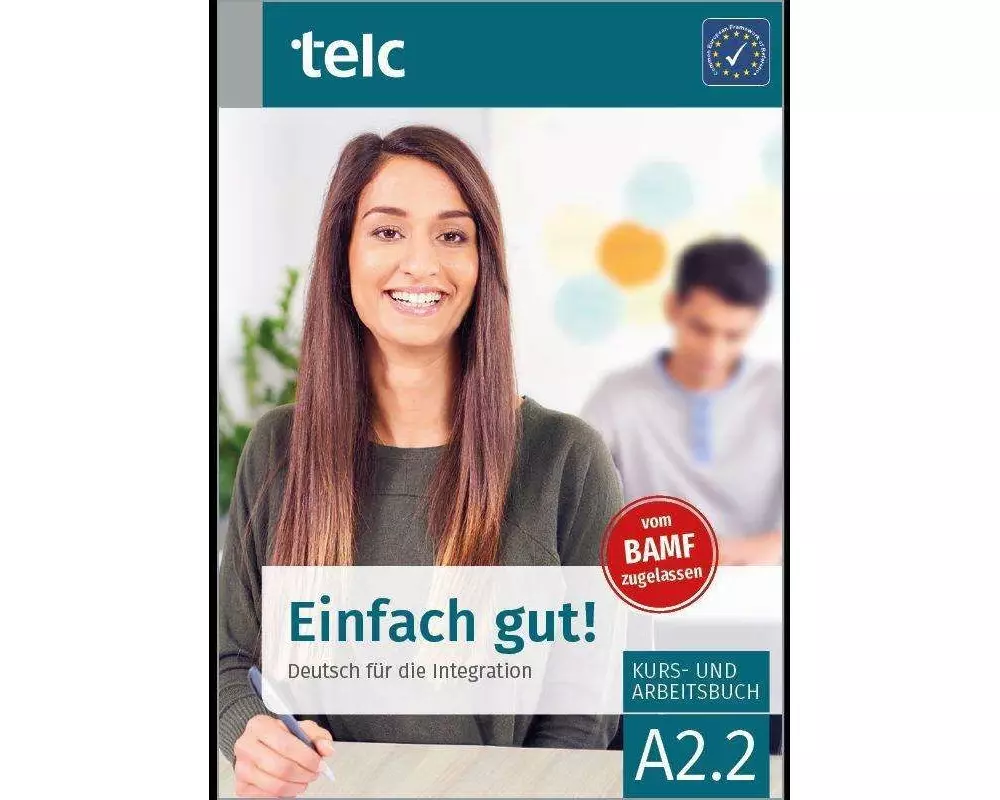 Einfach gut! Deutsch für die Integration A2.2 Kurs- und Arbeitsbuch