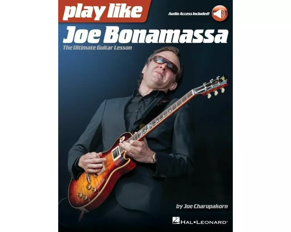 Play Like Joe Bonamassa: The Ultimate Guitar Lesson - Book with Online Audio by Joe Charupakorn