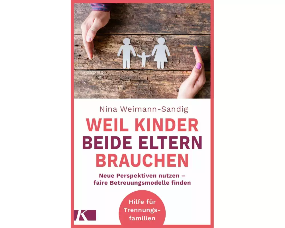 Weil Kinder beide Eltern brauchen