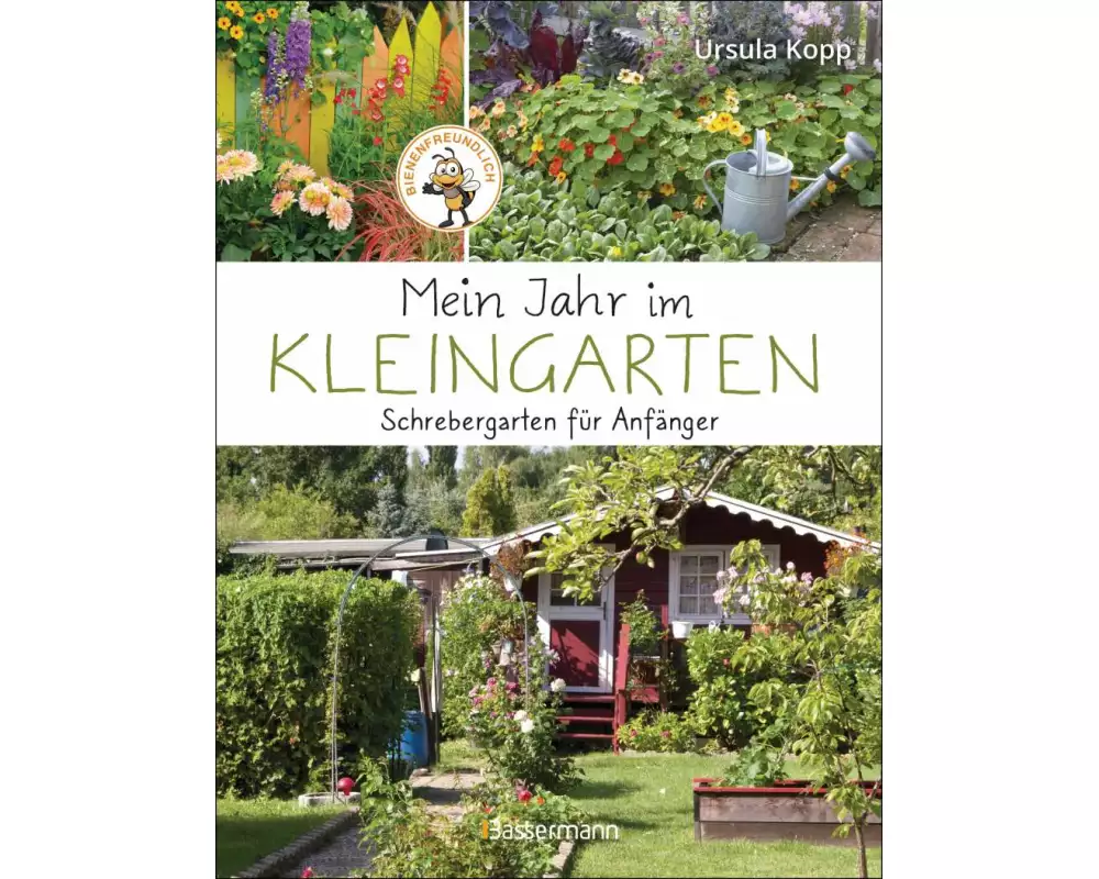 Mein Jahr im Kleingarten. Schrebergarten für Anfänger