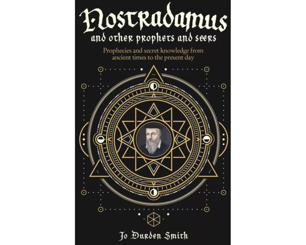 Nostradamus and Other Prophets and Seers