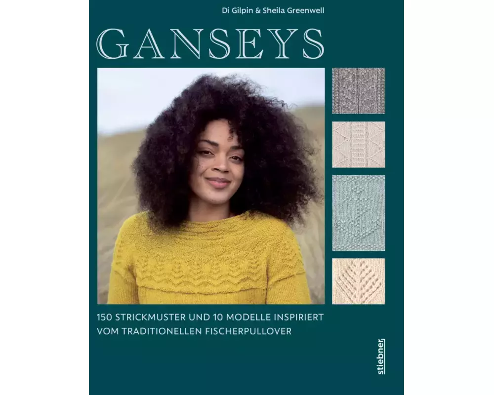 Ganseys. 150 Strickmuster und 10 Modelle inspiriert vom traditionellen Fischerpullover