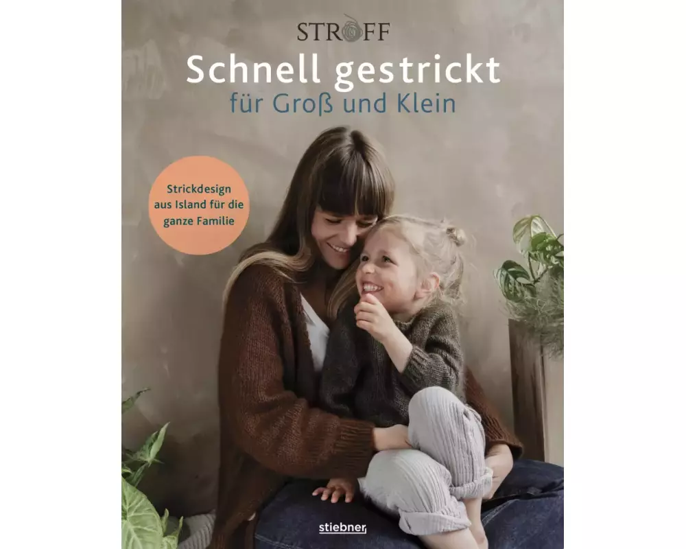 Schnell gestrickt für Groß und Klein. Strickdesign aus Island für die ganze Familie