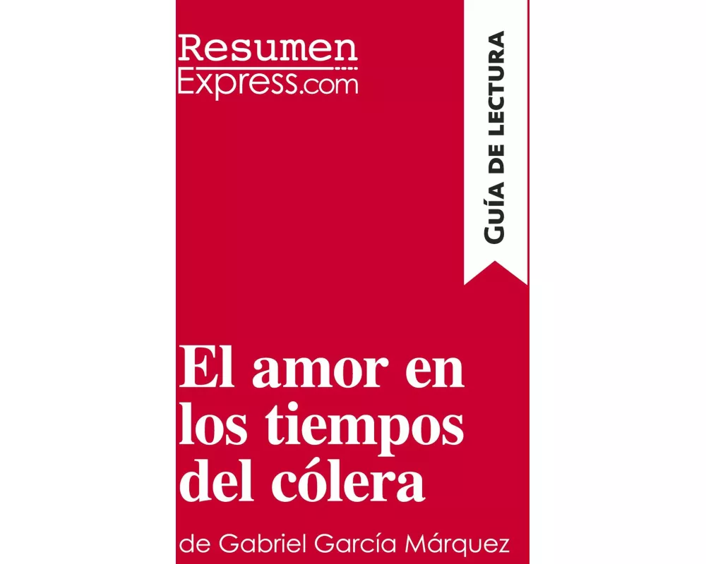 El amor en los tiempos del cólera de Gabriel García Márquez (Guía de lectura)
