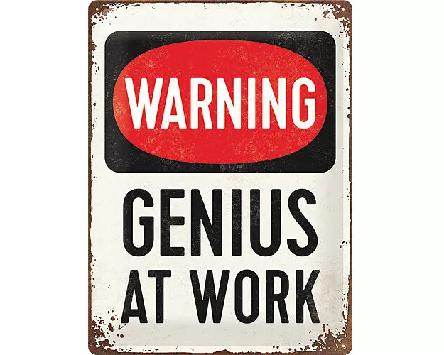 Blechschild. Achtung / Genius at Work
