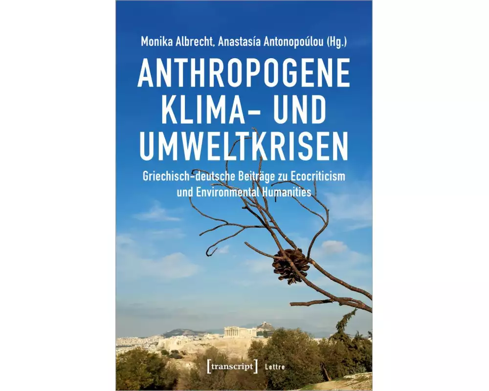Anthropogene Klima- und Umweltkrisen