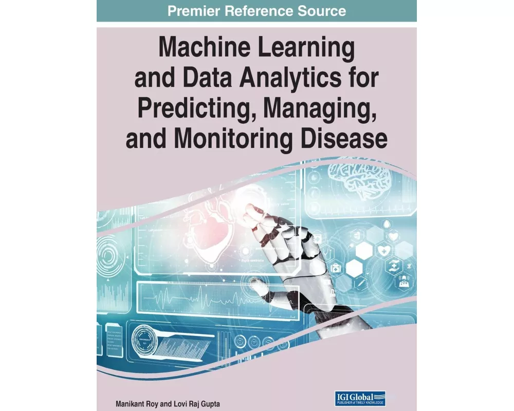 Machine Learning and Data Analytics for Predicting, Managing, and Monitoring Disease