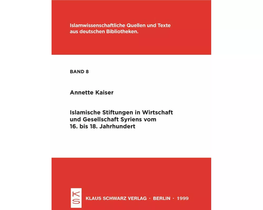 Islamische Stiftungen in Wirtschaft und Gesellschaft Syriens vom 16. bis 18. Jh