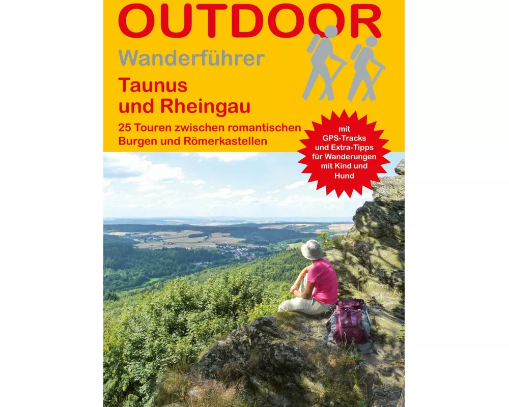 Taunus und Rheingau 25 Touren zwischen romantischen Burgen und Römerkastellen