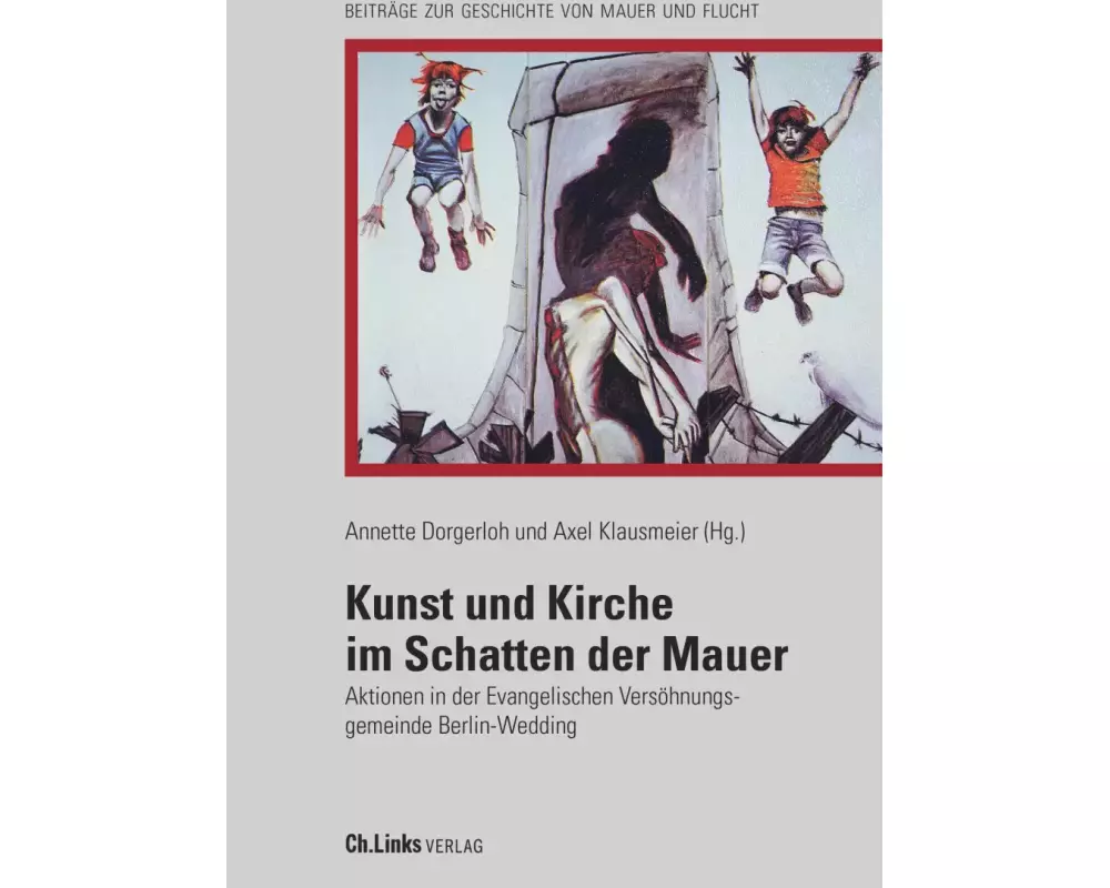 Kunst und Kirche im Schatten der Mauer